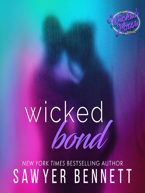 Title details for Wicked Bond by Sawyer Bennett - Available